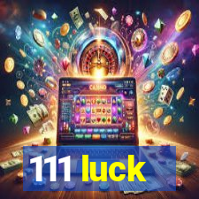 111 luck